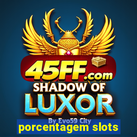 porcentagem slots